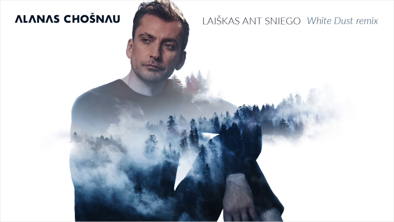 Alanas Chošnau - LAIŠKAS ANT SNIEGO (White Dust Remix) Mp3 Atsisiųsti