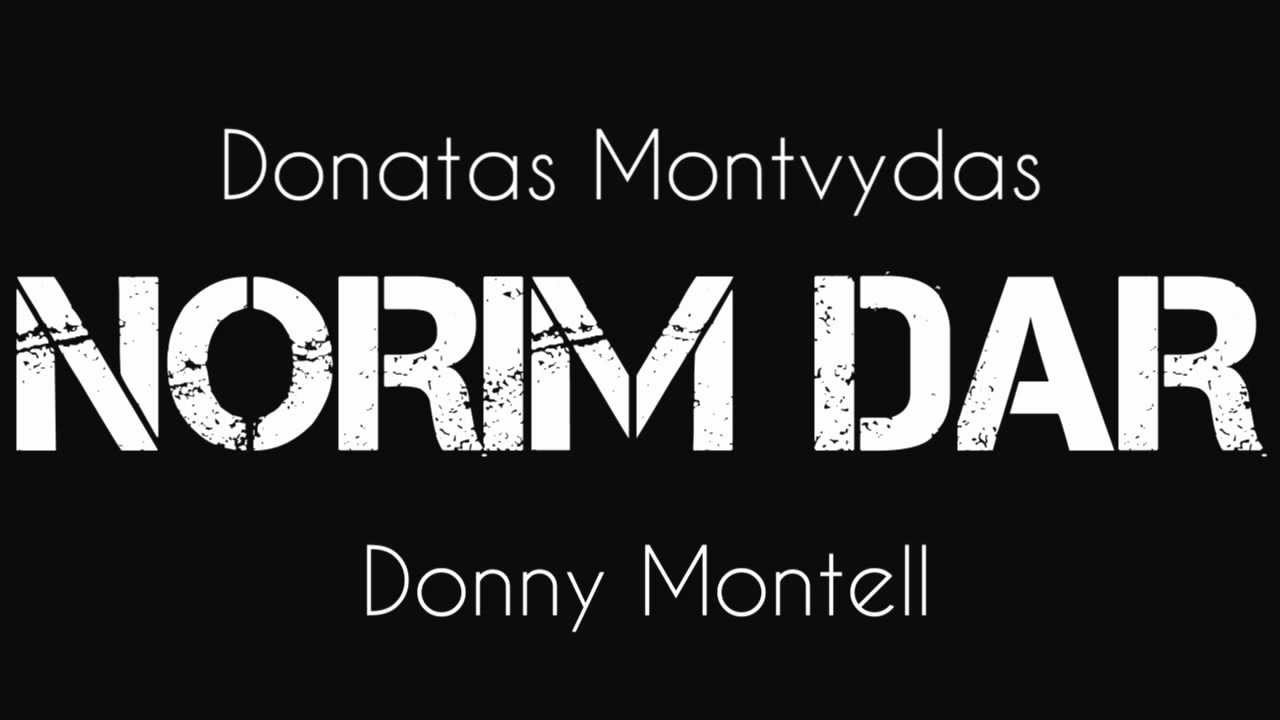 Donny Montell (Donatas Montvydas) - Norim Dar (new song 2012) Mp3 Atsisiųsti