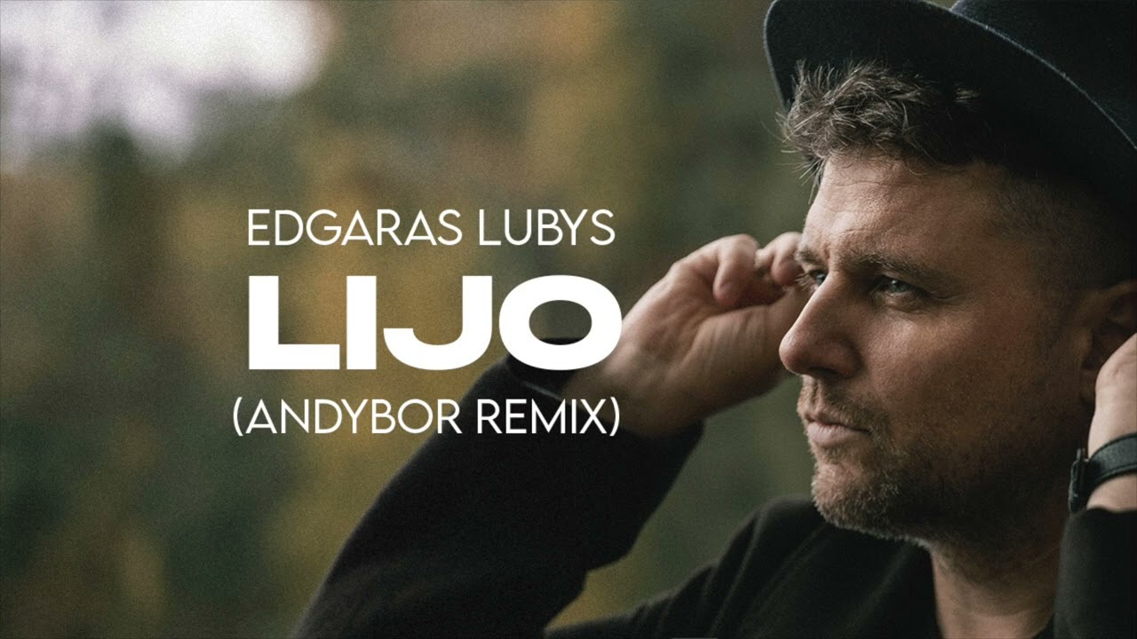 Edgaras Lubys - Lijo (andybor remix) Mp3 Atsisiųsti