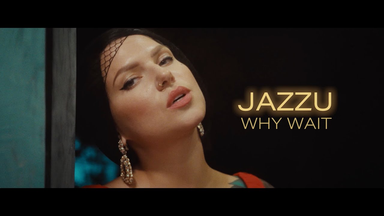 Jazzu - Why Wait (Official Music Video) Mp3 Atsisiųsti