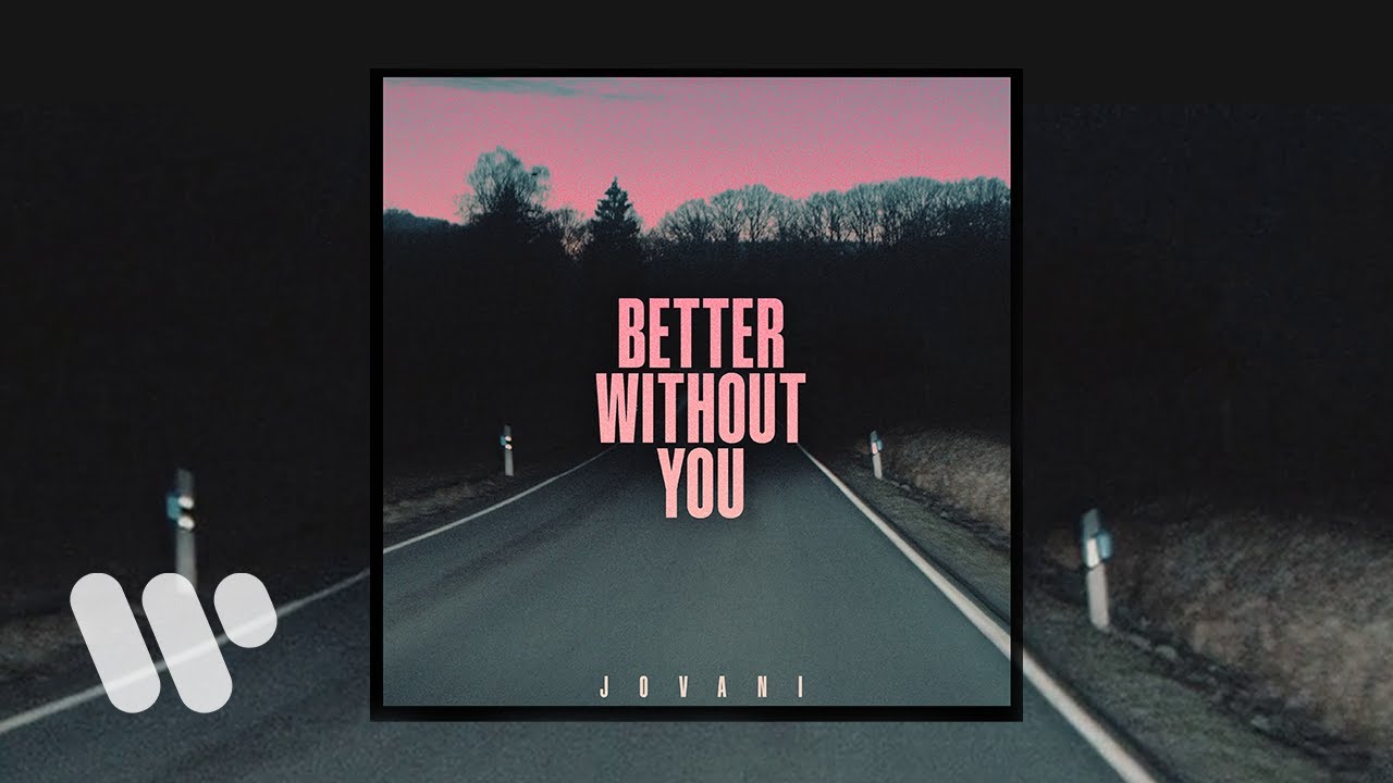 Jovani - Better Without You (Official Lyric Video) Mp3 Atsisiųsti