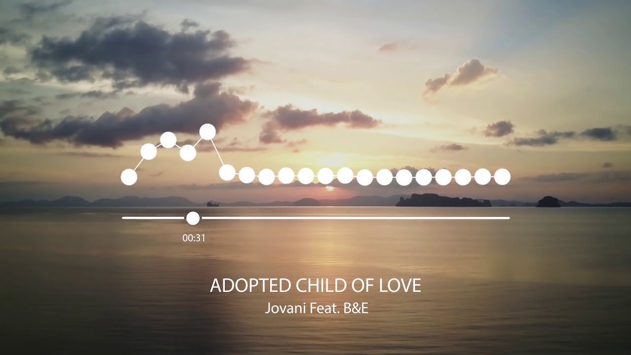 Jovani feat. Beissoul & Einius - Adopted Child Of Love Mp3 Atsisiųsti
