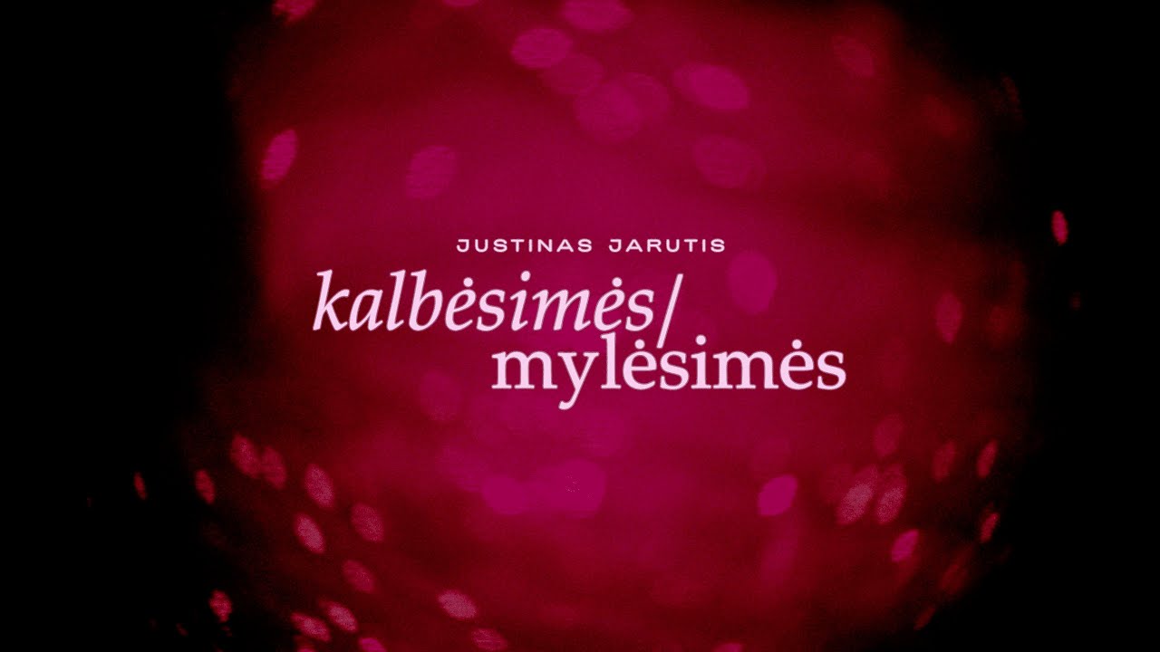 Justinas Jarutis - kalbėsimės/mylėsimės Mp3 Atsisiųsti