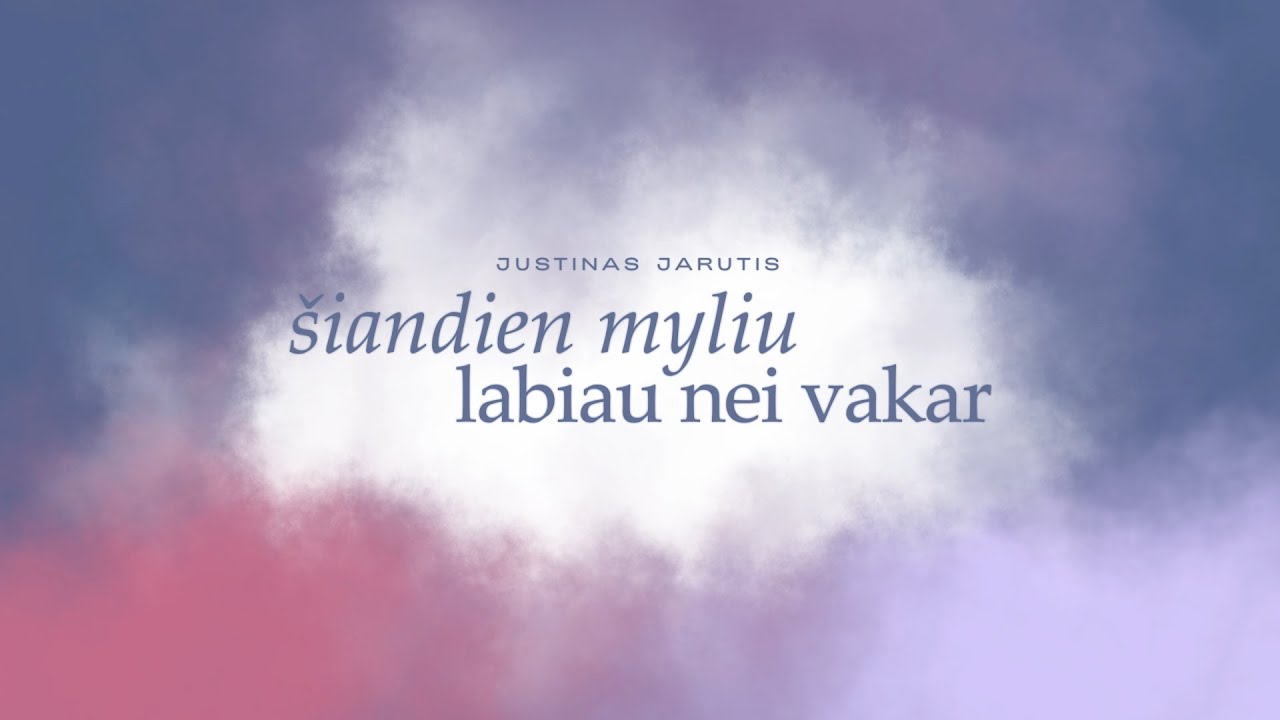 Justinas Jarutis - šiandien myliu labiau nei vakar (Official Lyric Video) Mp3 Atsisiųsti