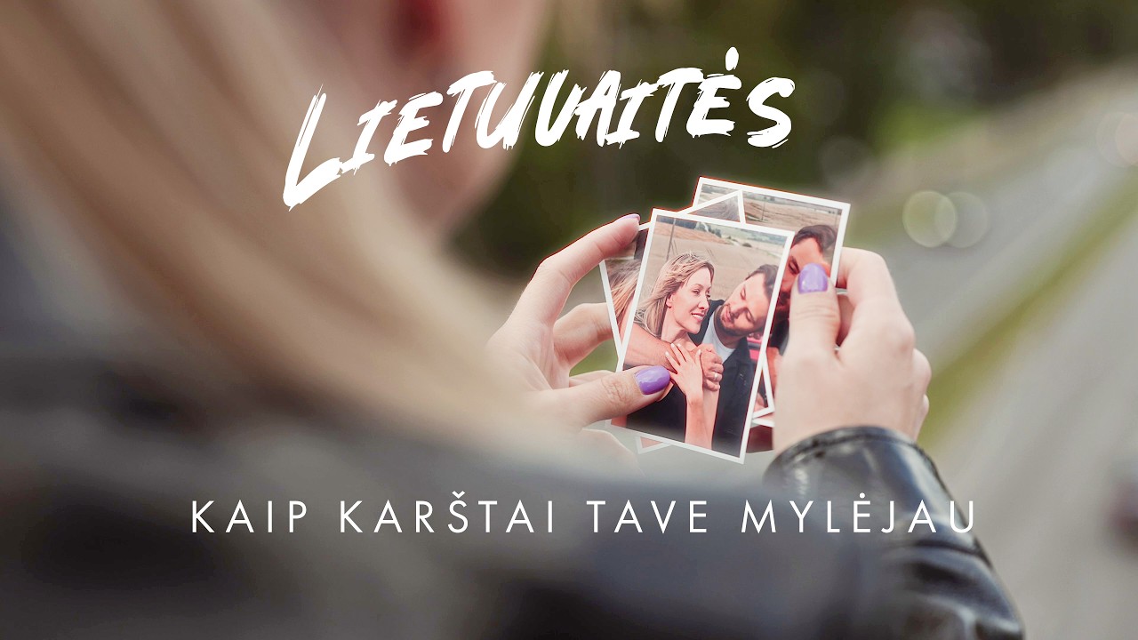 Lietuvaitės - Kaip karštai tave mylėjau Mp3 Atsisiųsti