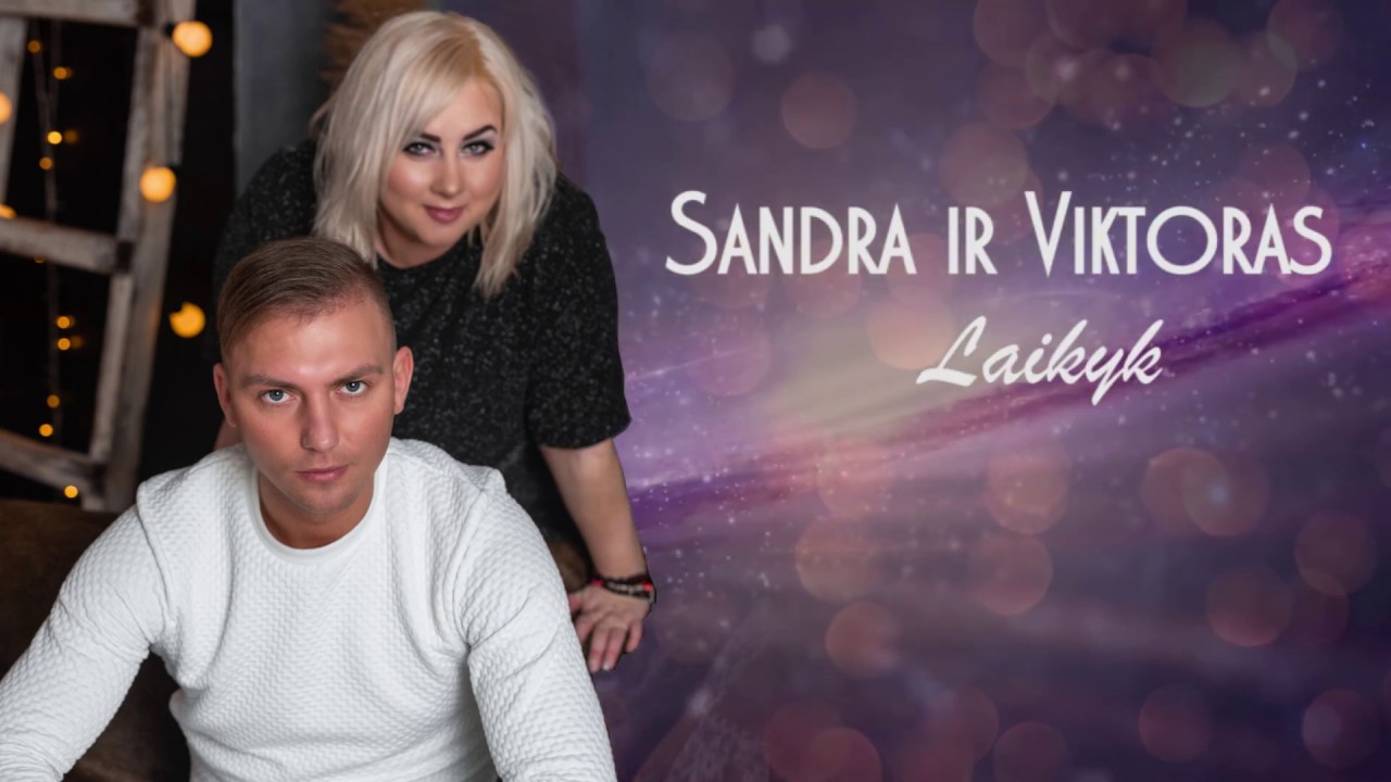 Sandra ir Viktoras - Laikyk Mp3 Atsisiųsti