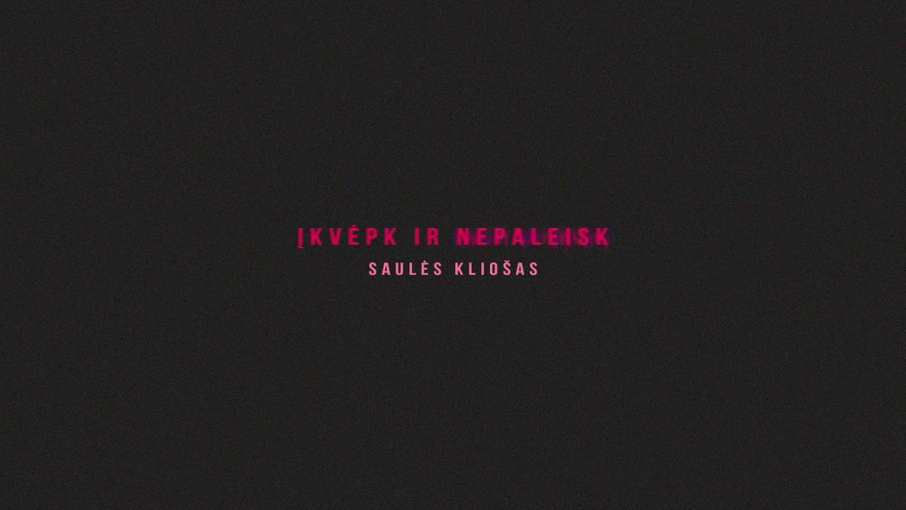 Saulės Kliošas - Įkvėpk Ir Nepaleisk Mp3 Atsisiųsti