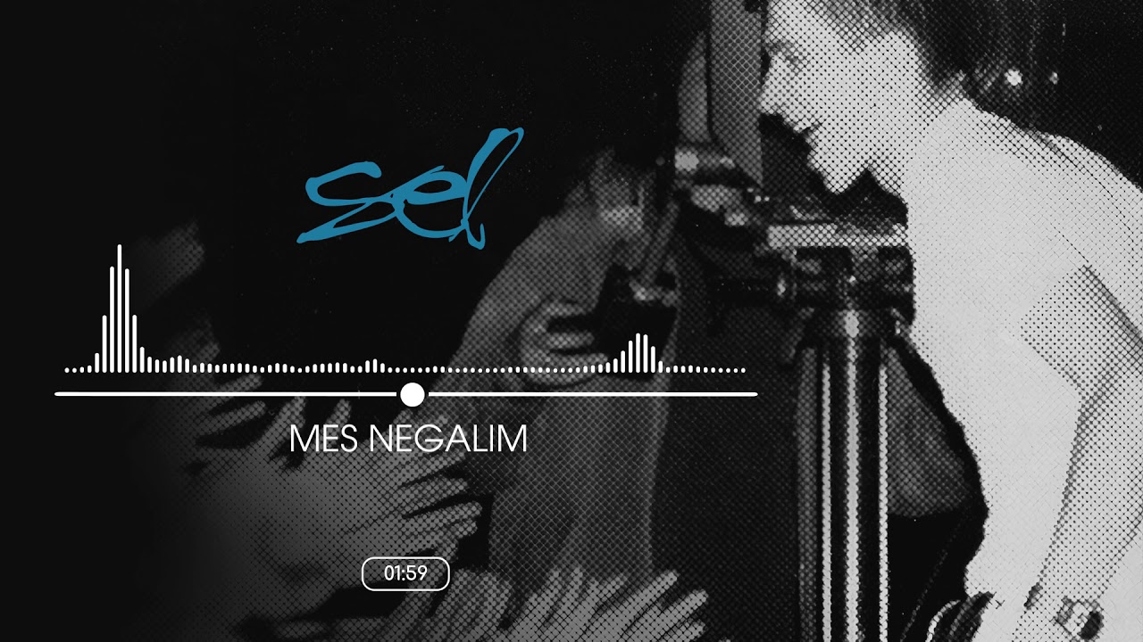 SEL - Mes Negalim Mp3 Atsisiųsti