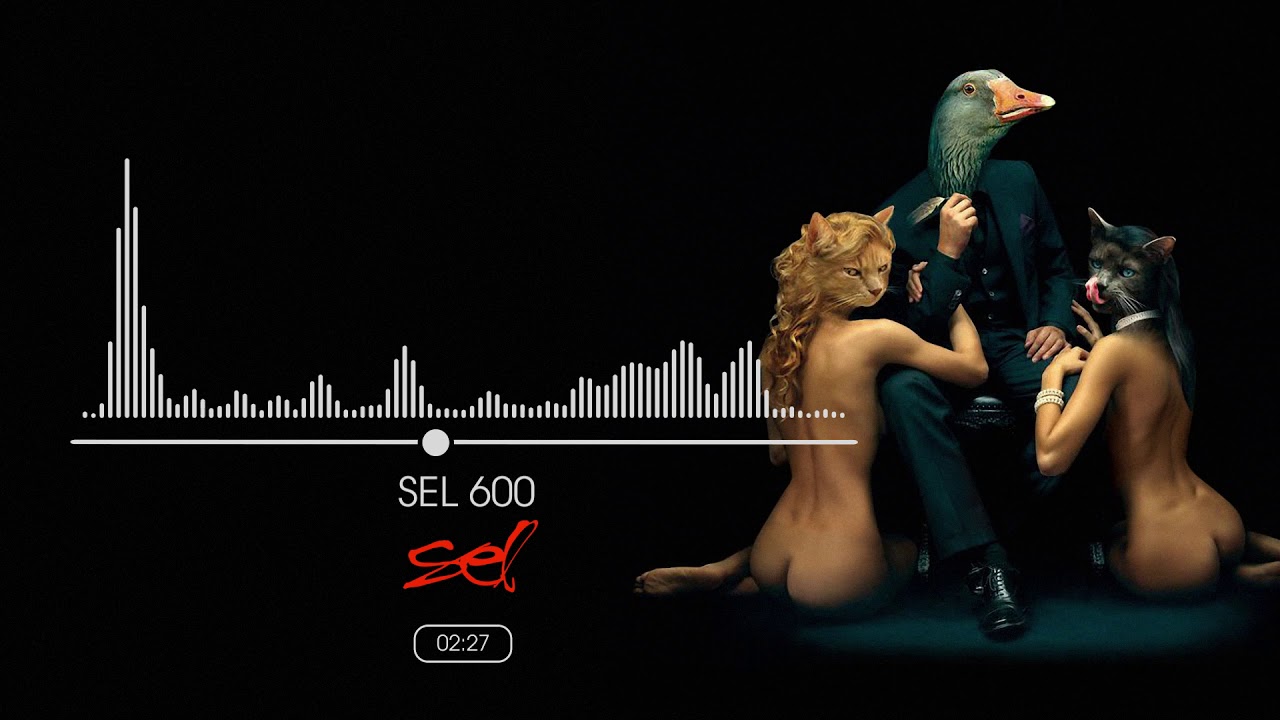 SEL - SEL 600 (Official Audio) Mp3 Atsisiųsti