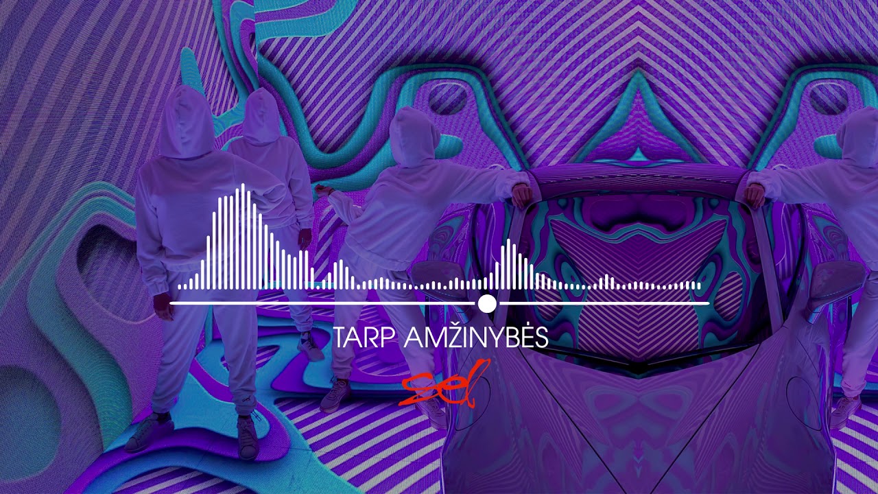 SEL - Tarp Amžinybės [Oficialus Audio] Mp3 Atsisiųsti