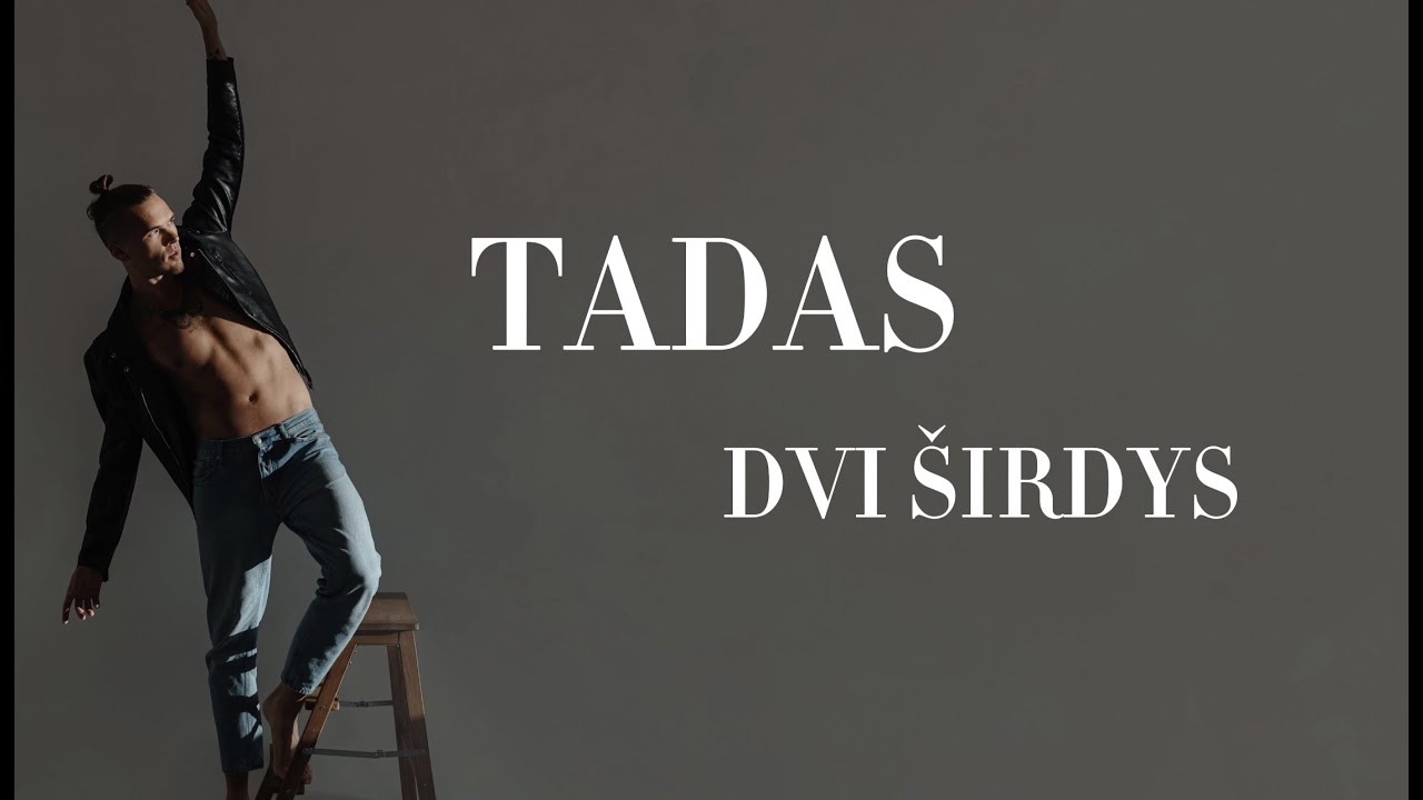 Tadas - Dvi Širdys Mp3 Atsisiųsti