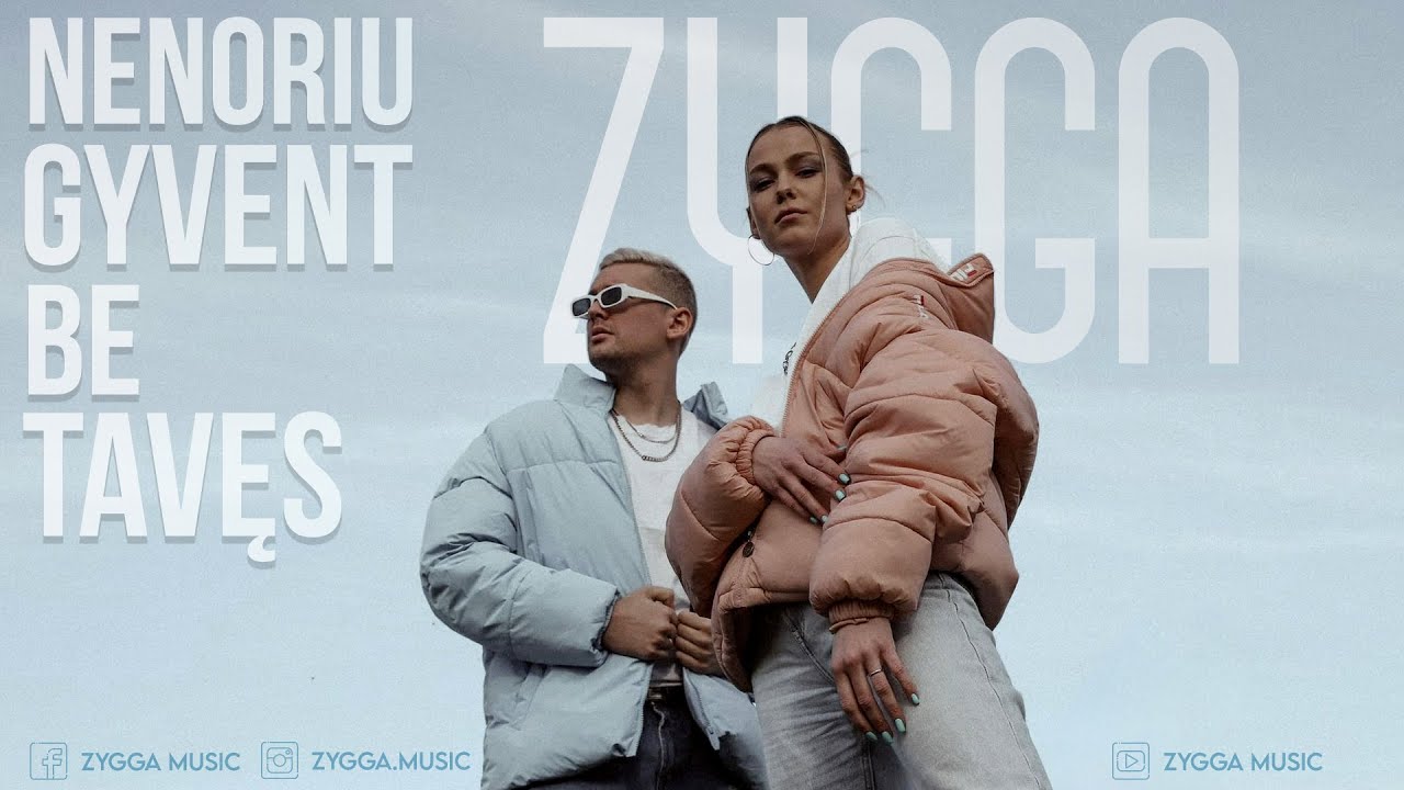 ZYGGA - Nenoriu Gyvent Be Tavęs Mp3 Atsisiųsti